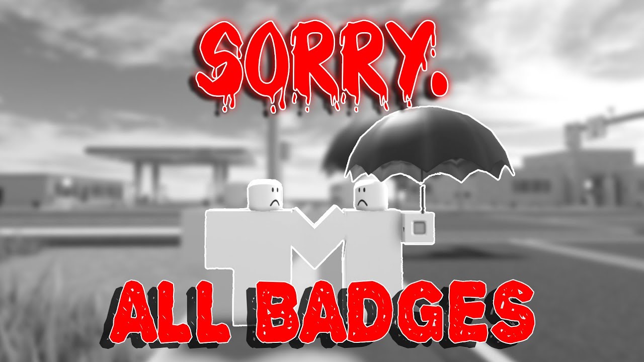 Sorry. - ALL Badges - Full Gameplay [ROBLOX]