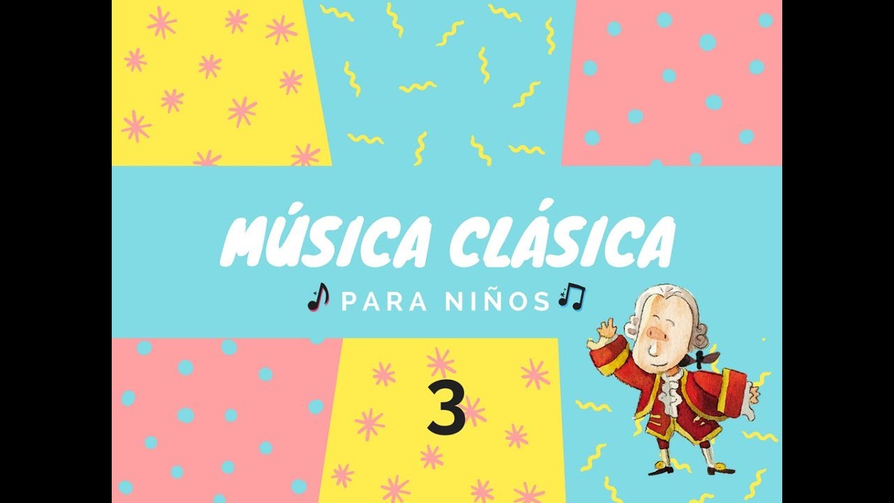 Musica clásica para niños 3