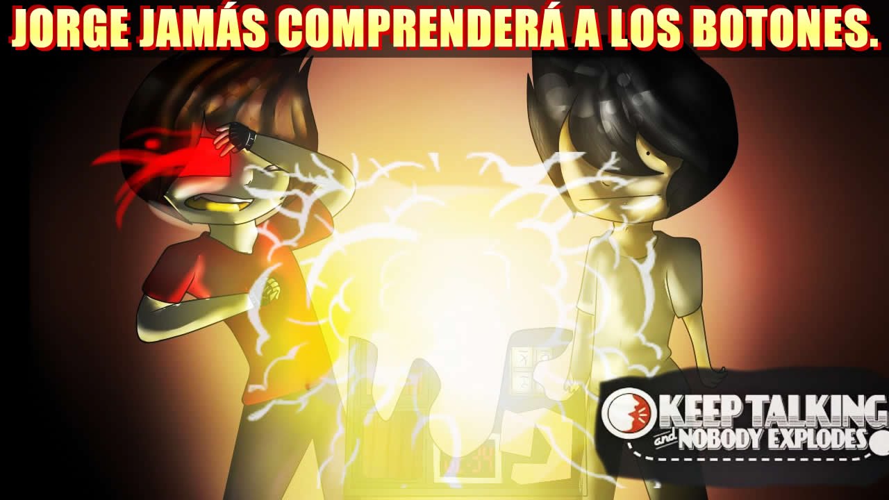 JORGE ES DEL CAMPO. (Keep Talking And Nobody Explodes) - DeiGamer