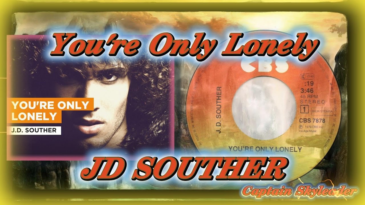 J.D. Souther. You're Only Lonely (1979)