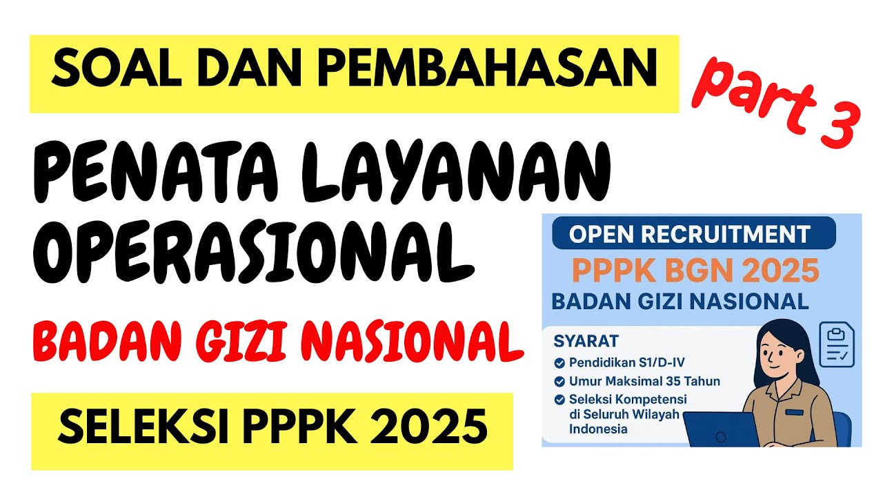 SOAL PENATA LAYANAN OPERASIONAL PPPK BADAN GIZI NASIONAL BGN 2025 - SOAL DAN PEMBAHASAN - P3K BGN ‼️