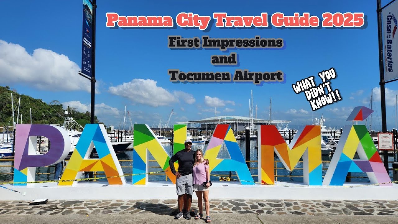 Panama City Travel Guide 2025: First Impressions & Tocumen Airport
