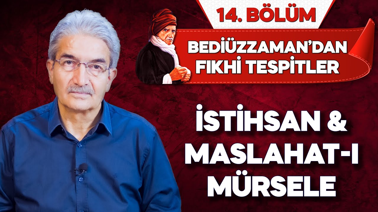 İstihsan & Maslahat-ı Mürsele | Bediüzzaman'dan Fıkhi Tespitler 14