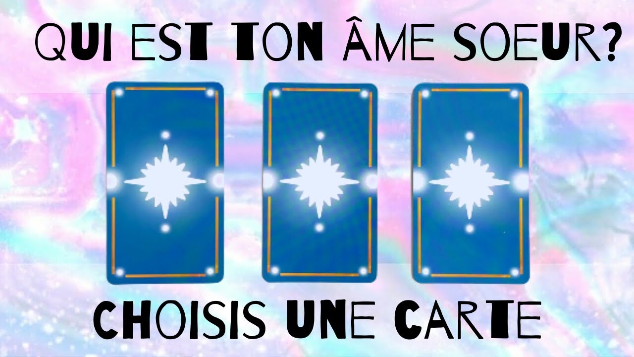 QUI EST TON ÂME SOEUR? - CHOISIS UNE CARTE