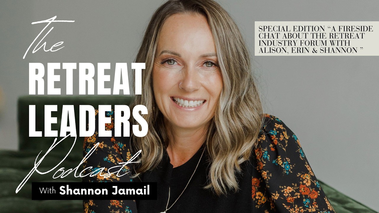 Why the Retreat Industry Forum Is Different | Fireside Chat with Shannon, Erin & Alison