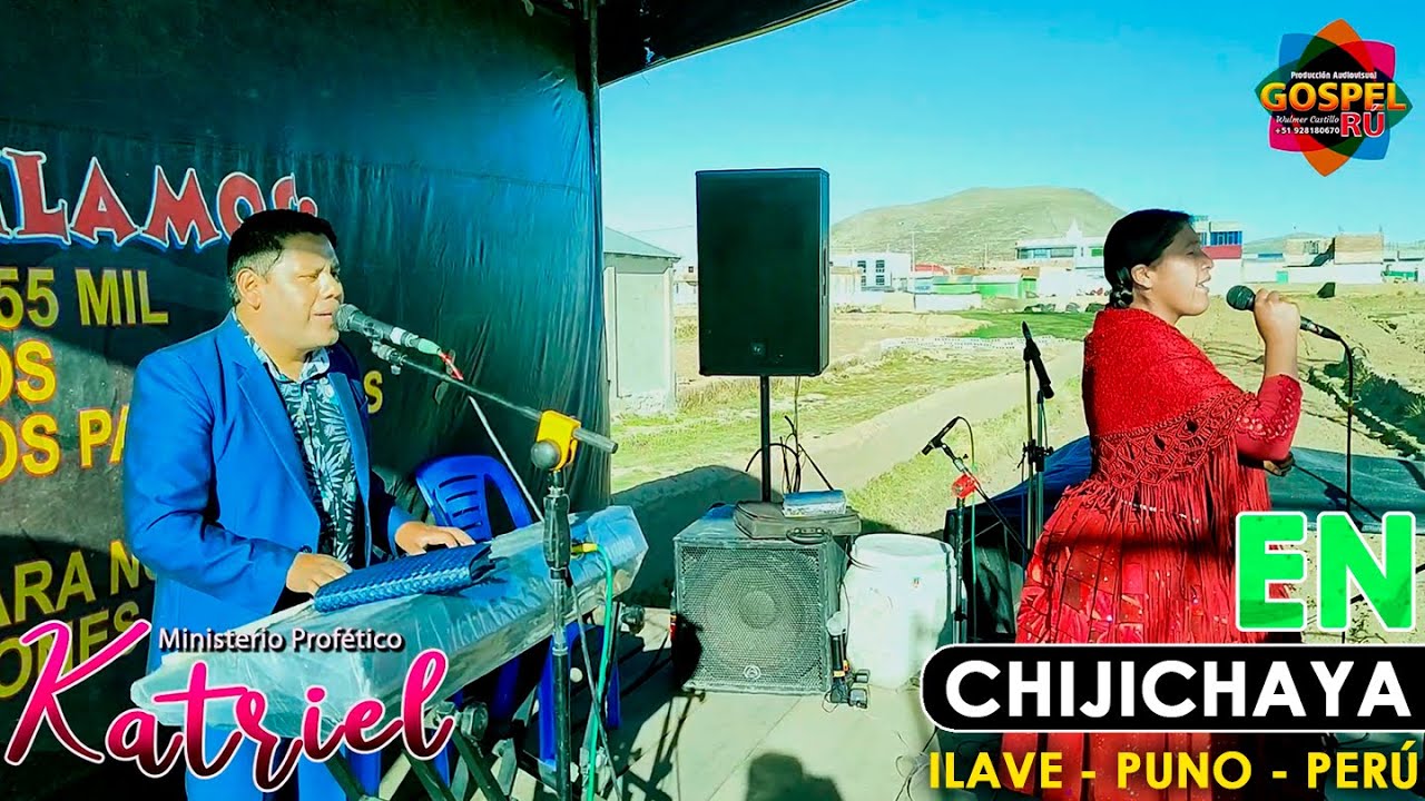 Ministerio Profético KATRIEL | EN CHIJICHAYA - ILAVE | Producciones GOSPEL PERÚ
