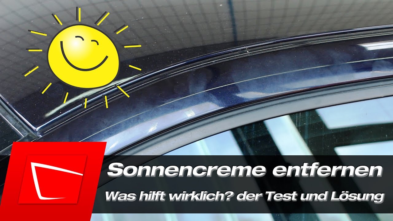 Sonnencreme Flecken entfernen - eingebrannte Sonnencremeflecken vom Autolack entfernen
