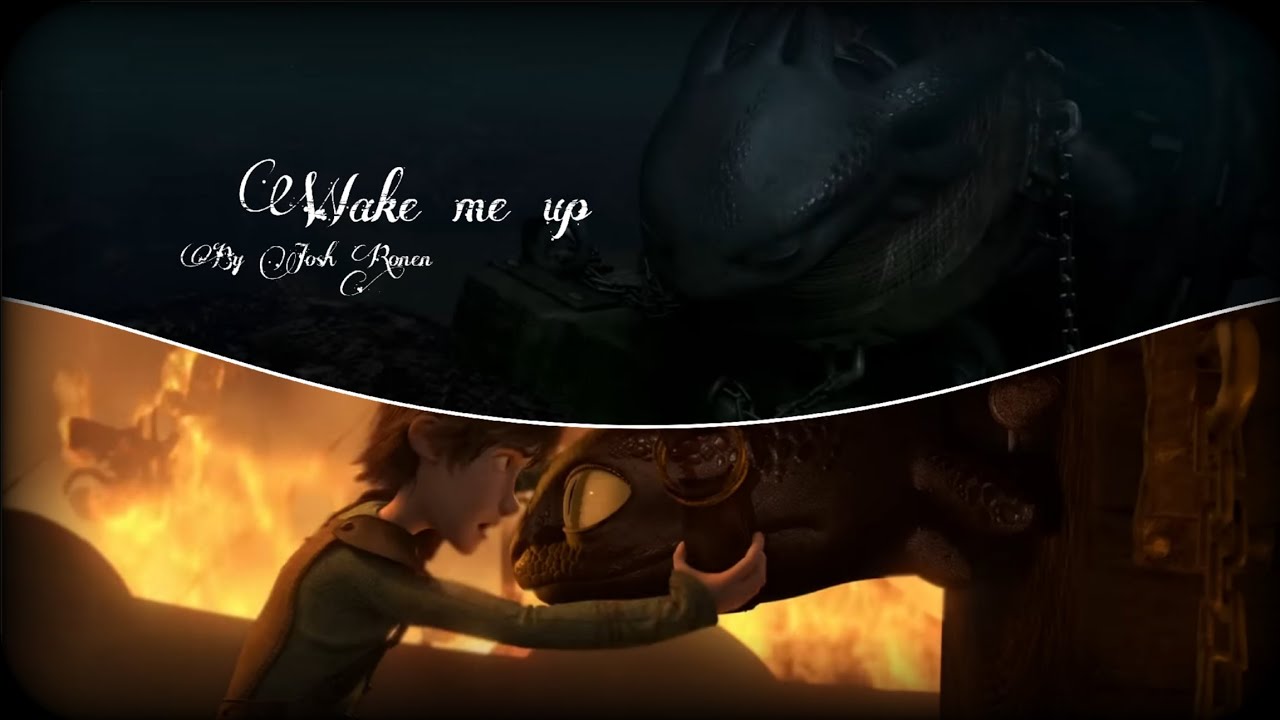 HTTYD|| Wake me up - Josh Ronen || EDIT