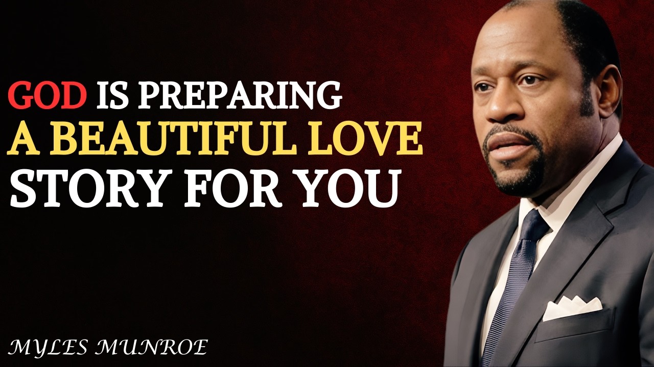 God Is Preparing a Beautiful Love Story for You - Dr. Myles 2026