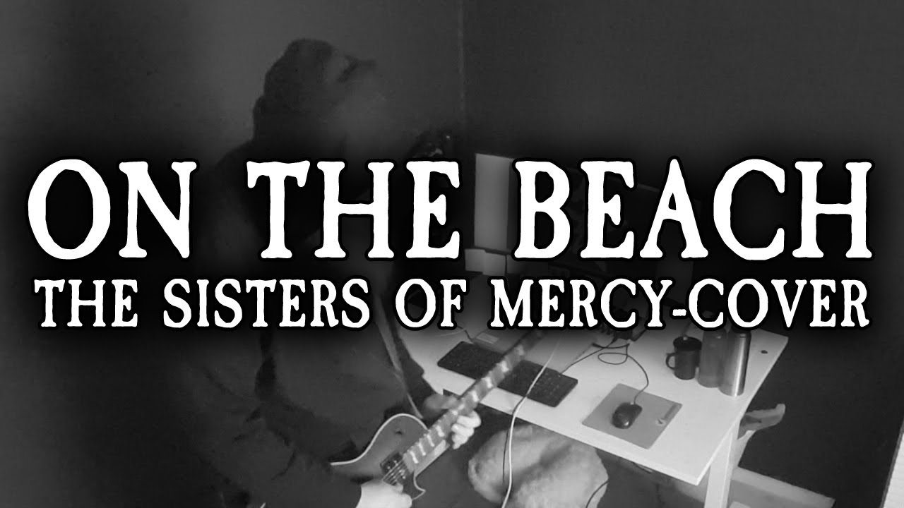On the beach (The Sisters of Mercy-cover)