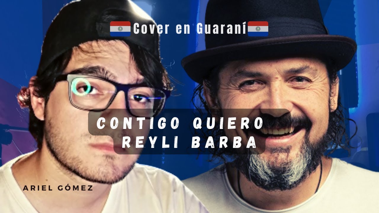 Reyli Barba - Contigo Quiero (Versión en Guaraní) By: @arielgomez
