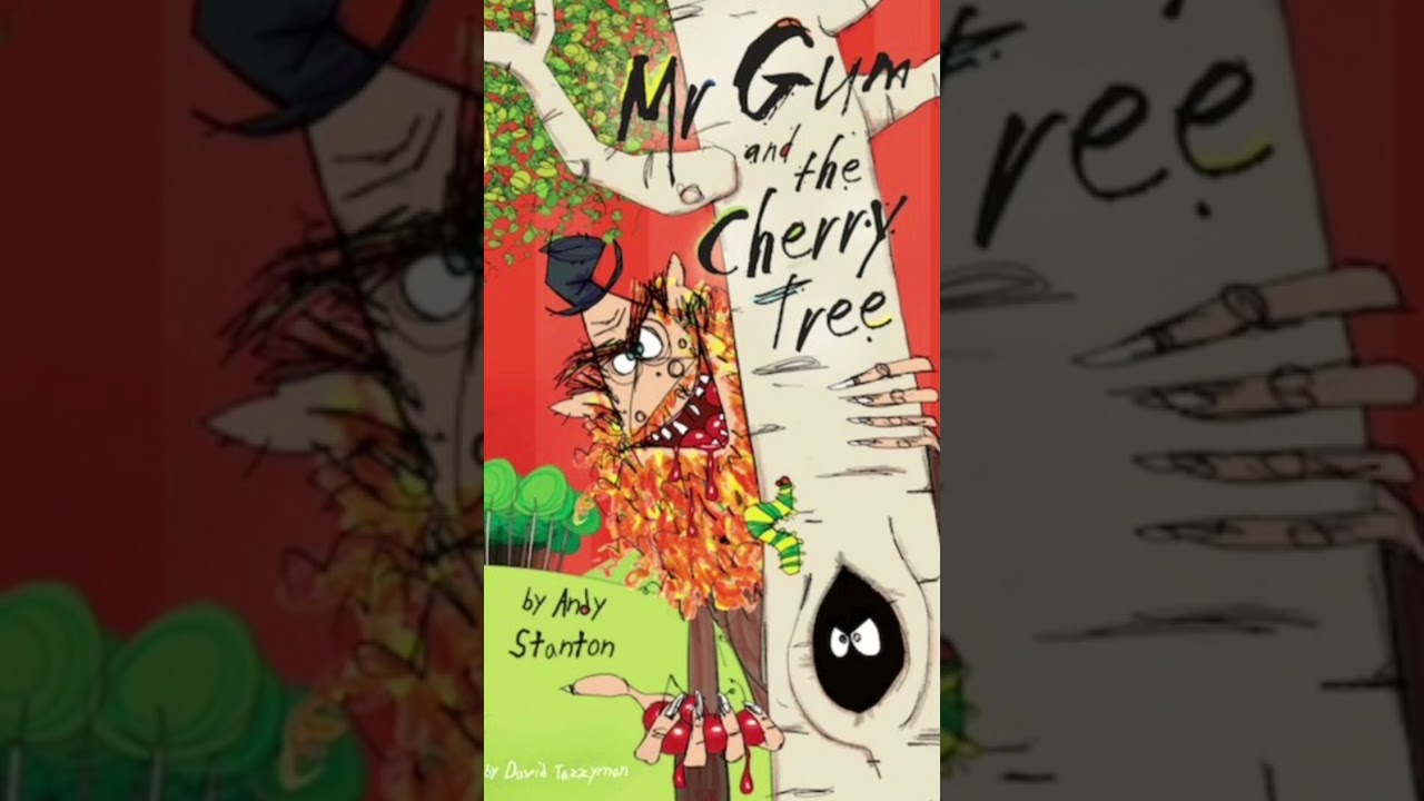 First video! Mr Gum and the Cherry Tree by Andy Stanton.