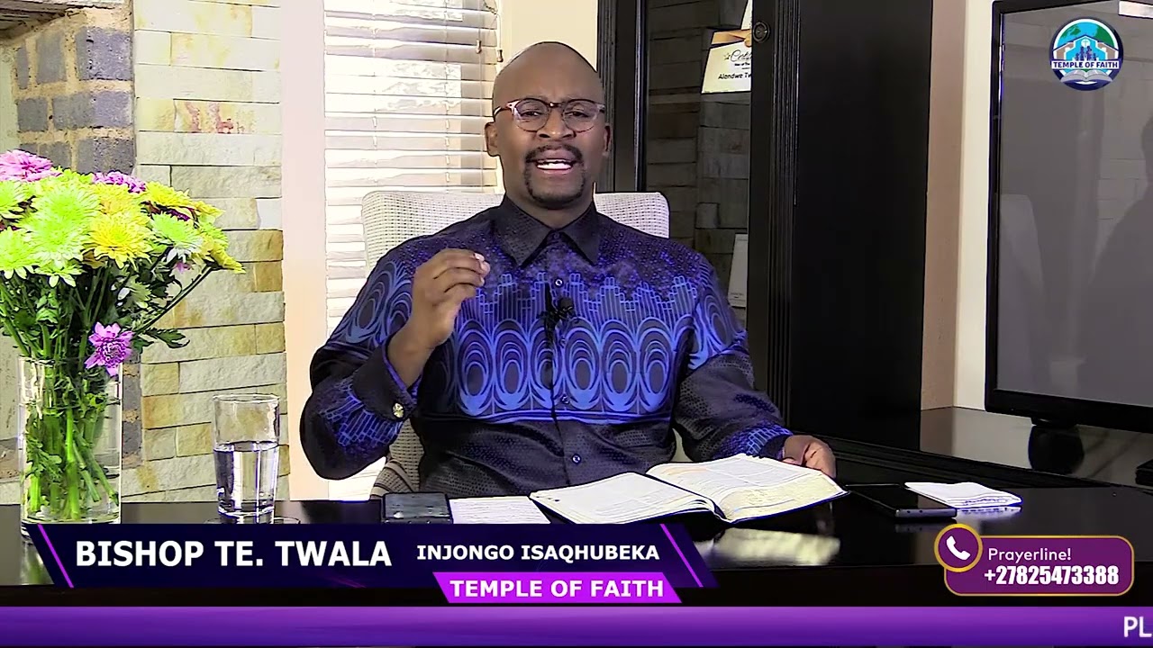 THE WORD OF GOD WITH BISHOP TE TWALA - INJONGO ISAQHUBEKA EP5