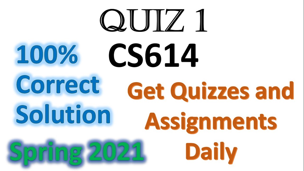 CS614 Quiz 1 100% correct Solution