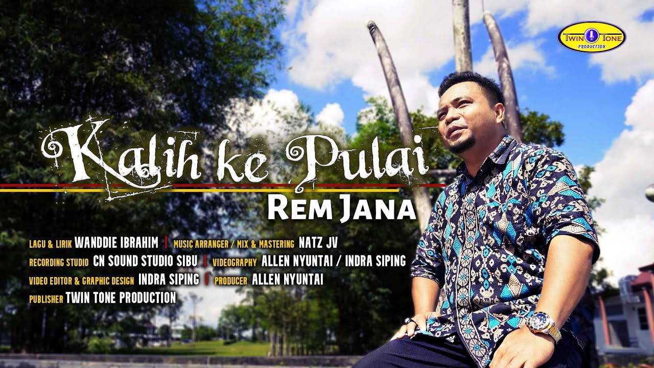 KALIH KE PULAI - REM JANA ( Official MV ) #twintoneproduction