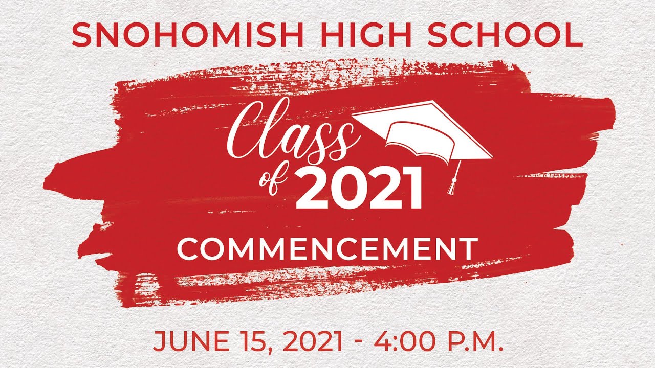 Snohomish High School Commencement  |  June 15, 2021 - 4:00 P.M.