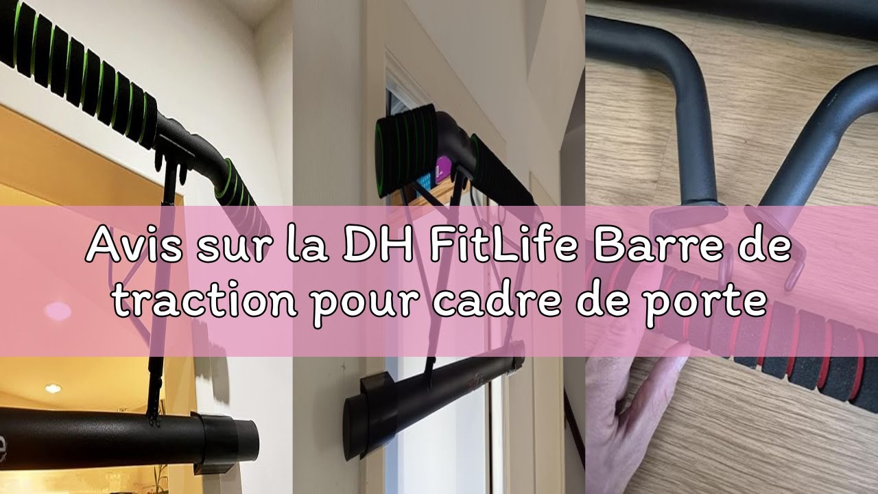 Avis sur la DH FitLife Barre de traction pour cadre de porte sans vis | Pull up bar Doorway | Barre