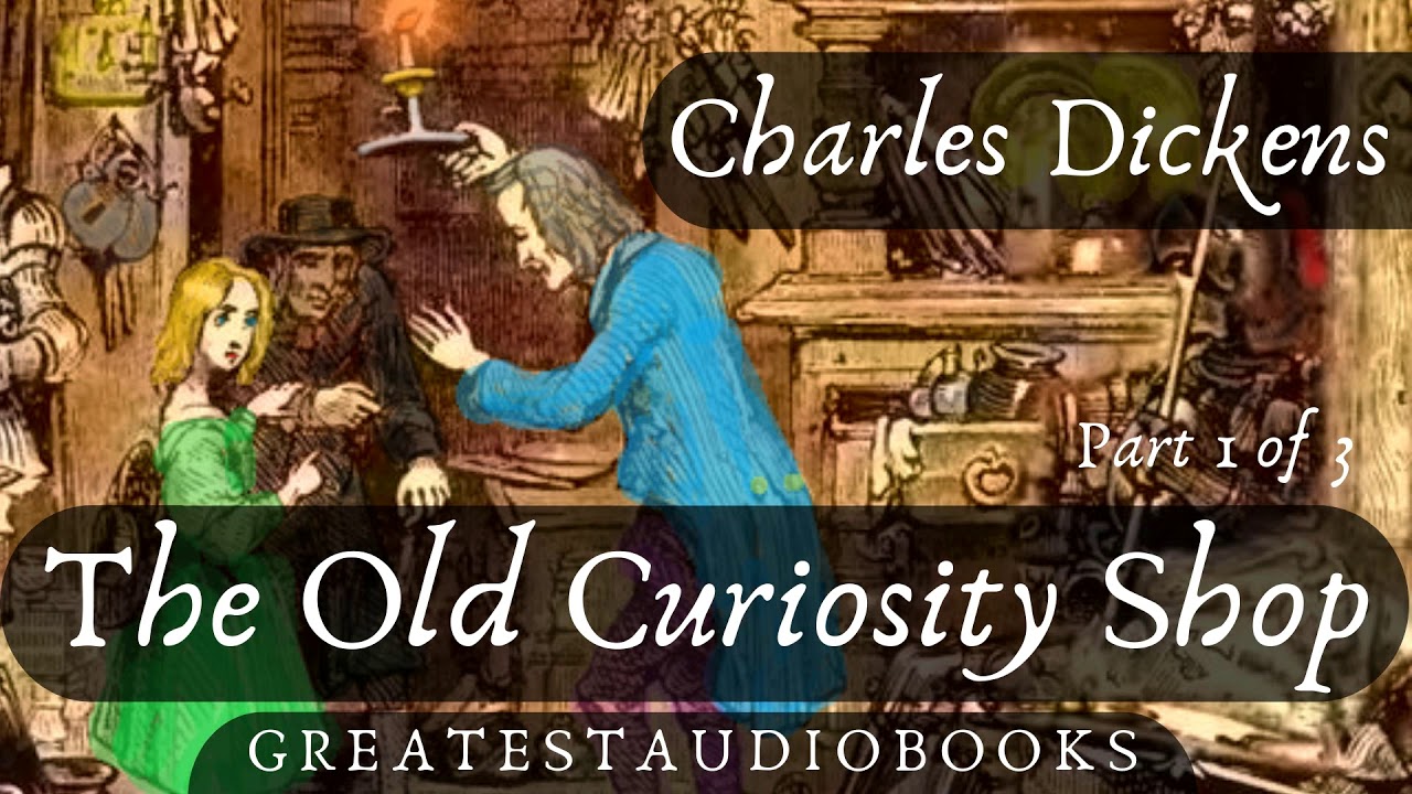 🕯️The Old Curiosity Shop by Charles Dickens🎧📖FULL AudioBook (Part 1/3) Greatest🌟AudioBooks
