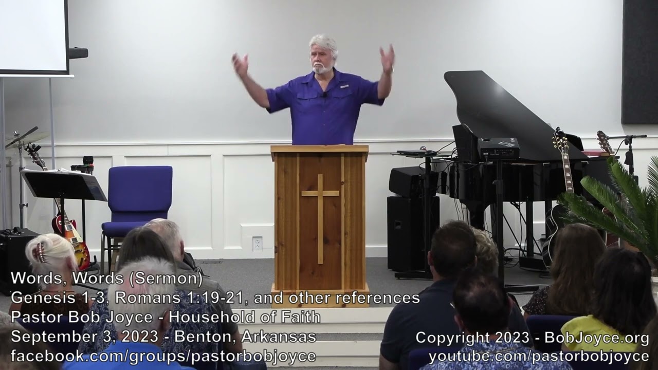 Words, Words (Sermon - September 3, 2023) - Pastor Bob Joyce, Household of Faith, Benton, Arkansas
