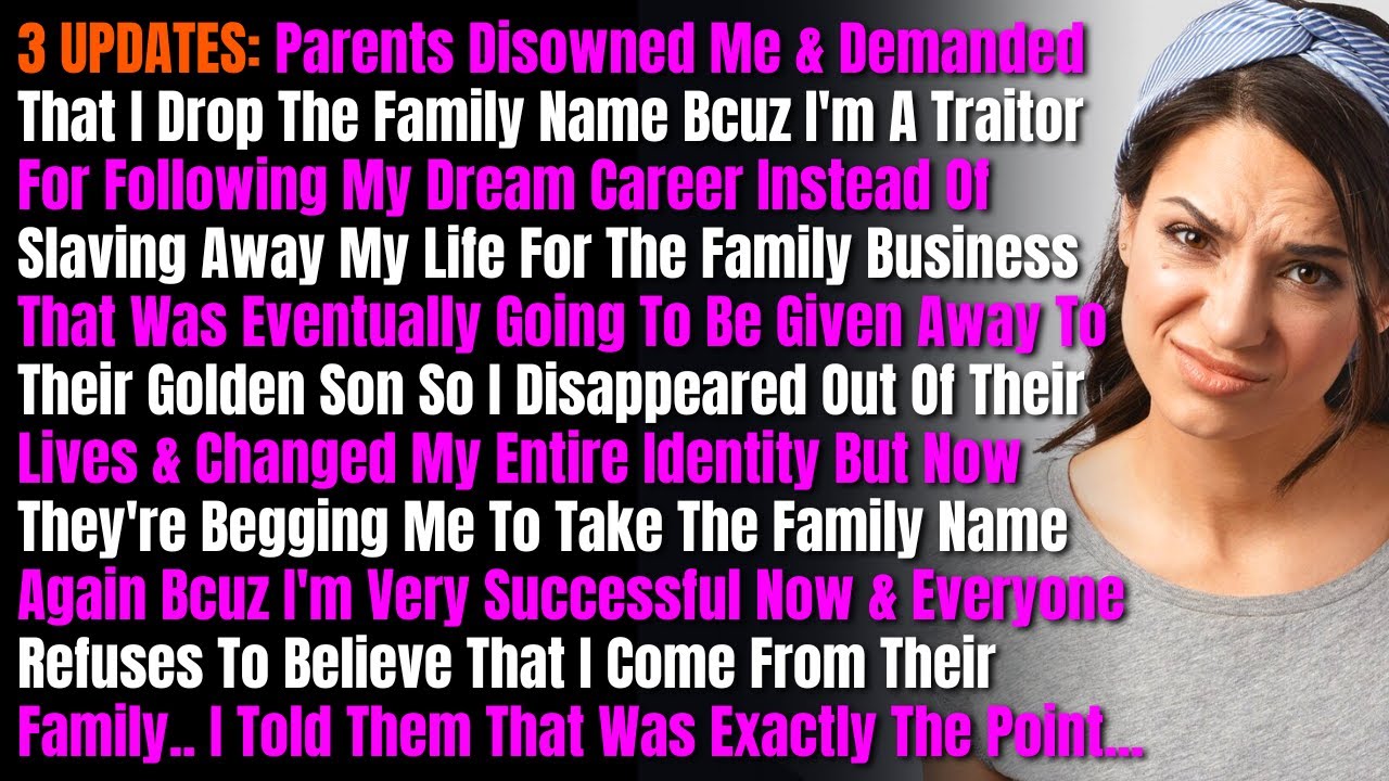 3 UPDATES: Parents Disowned Me & Demanded That I Drop The Family Name Bcuz I'm A Traitor For....