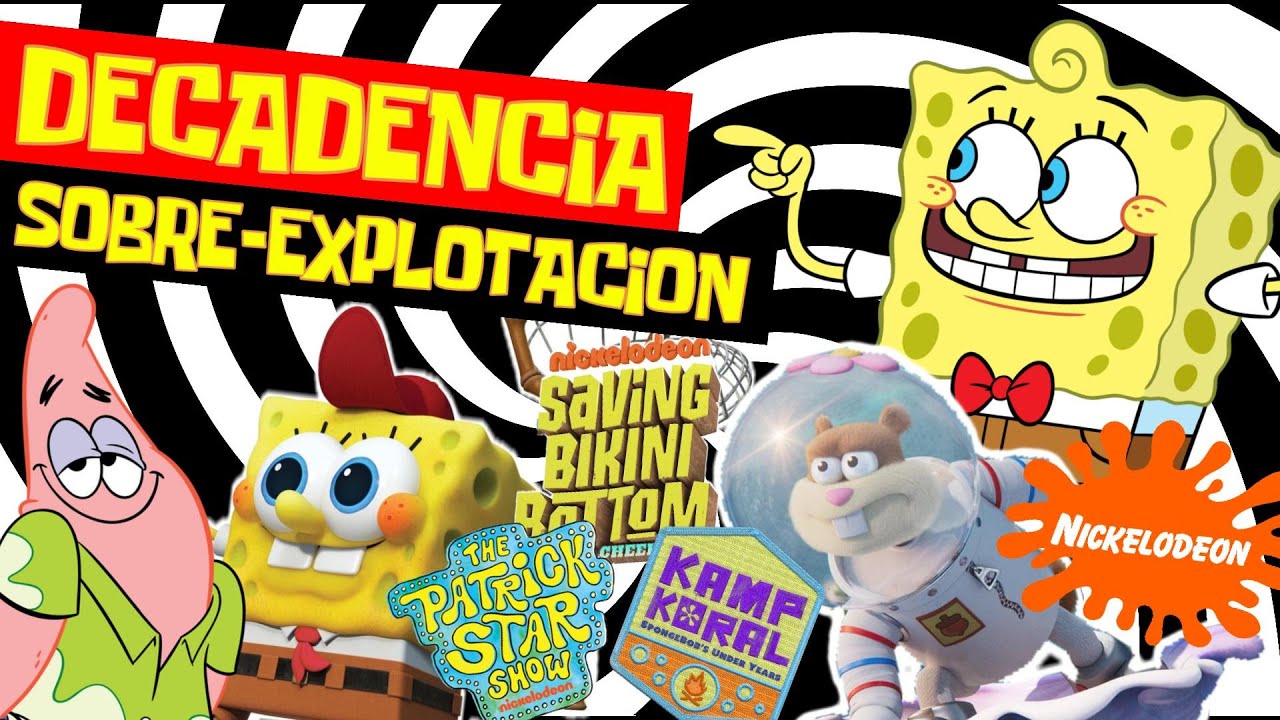 La ASQUEROSA SOBRE-EXPLOTACIÓN de Nickelodeon con BOB ESPONJA.