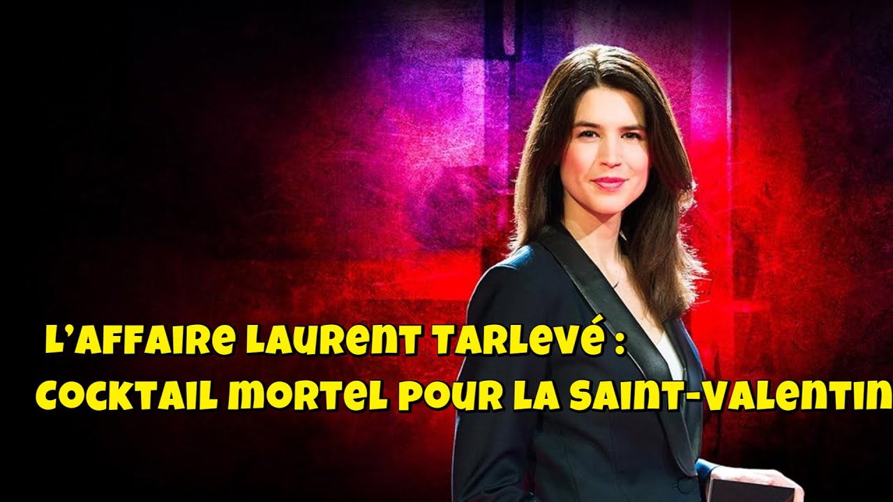 Chroniques criminelles 🔥👮L’affaire Laurent Tarlevé : Cocktail mortel pour la Saint-Valentin