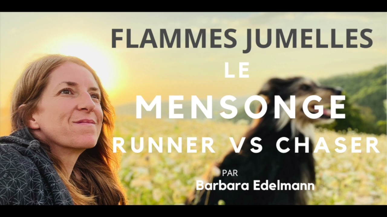 FLAMMES JUMELLES - Le MENSONGE côté RUNNER ET CHASER - Observer et comprendre -