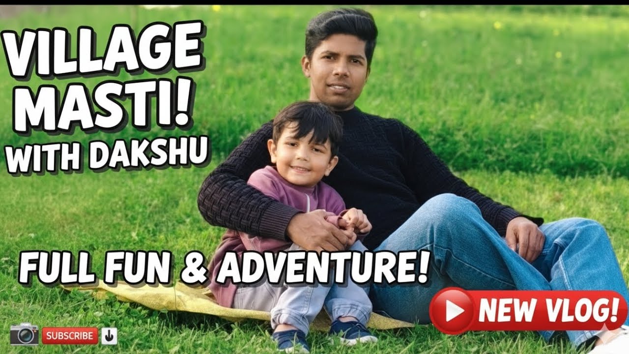Aaj Village Mein Dakshu Ke Saath Kya-Kya Hua 😄