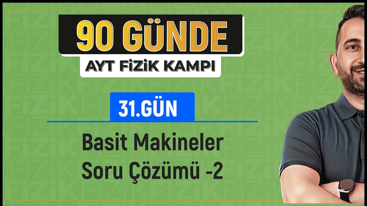 Basit Makineler Soru Çözümü -2 | 2024 AYT Fizik kampı