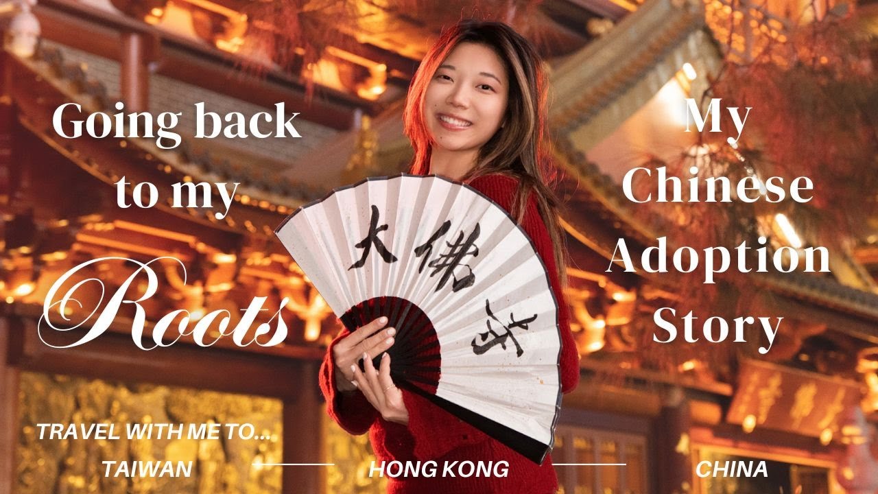 Going Back to My Roots: My Chinese Adoption Story | Travel with me to Taiwan, Hong Kong, and China