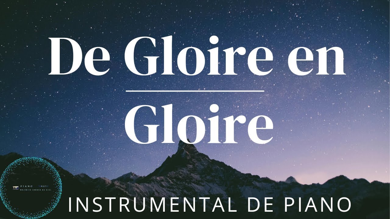 De Gloire en Gloire Dans les PROFONDEURS de ta sainteté   Instrumental d'adoration au piano