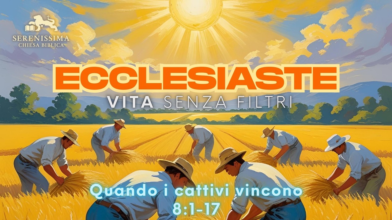 Ecclesiaste 8 | Quando i cattivi vincono