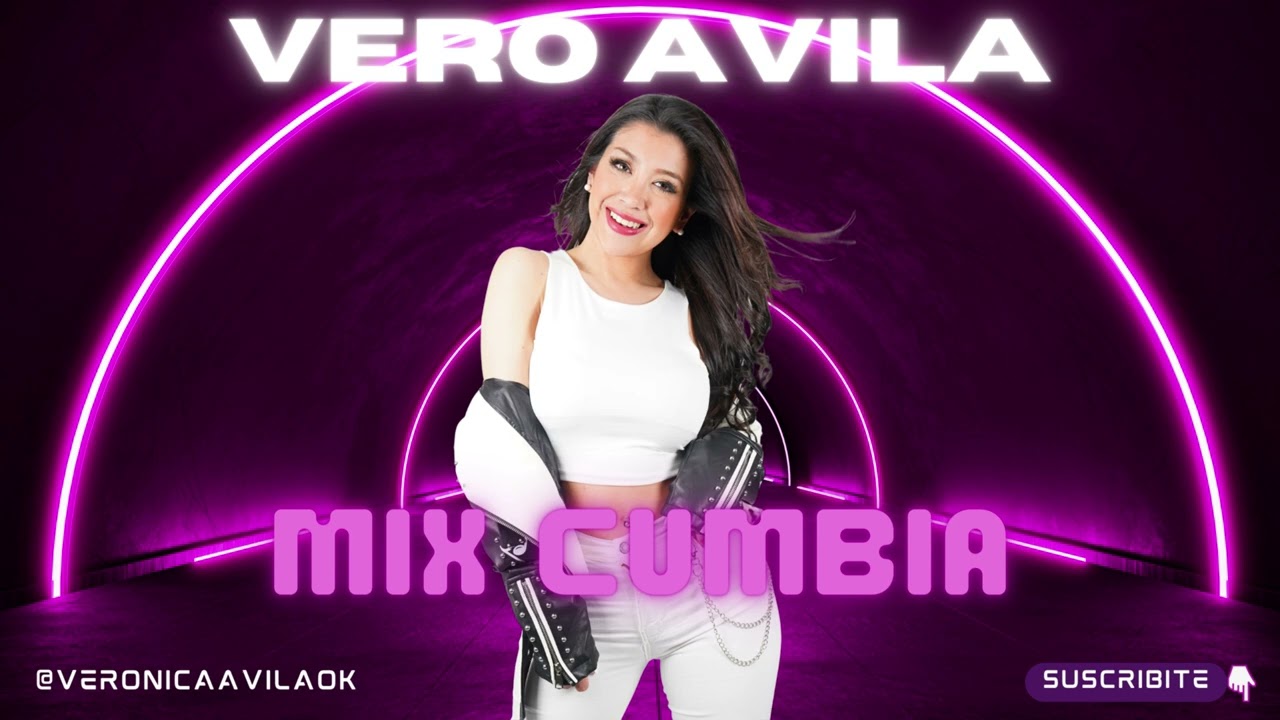 VERO AVILA | MIX CUMBIA ( ENGANCHADO)