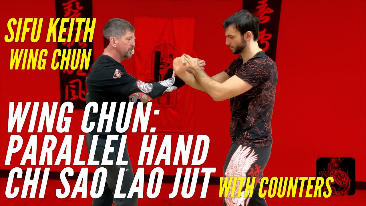 Wing Chun: Parallel Hand Chi Sao Lao Jut With Counters