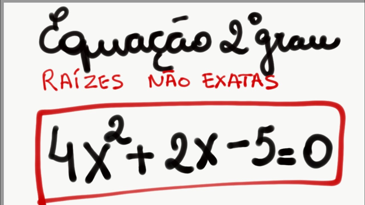 Equação do 2° grau de raízes não exatas
