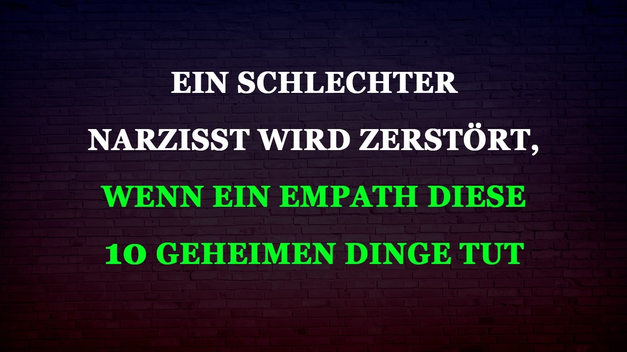 10 versteckte Methoden, mit denen ein Empath einen Narzissten überwältigt