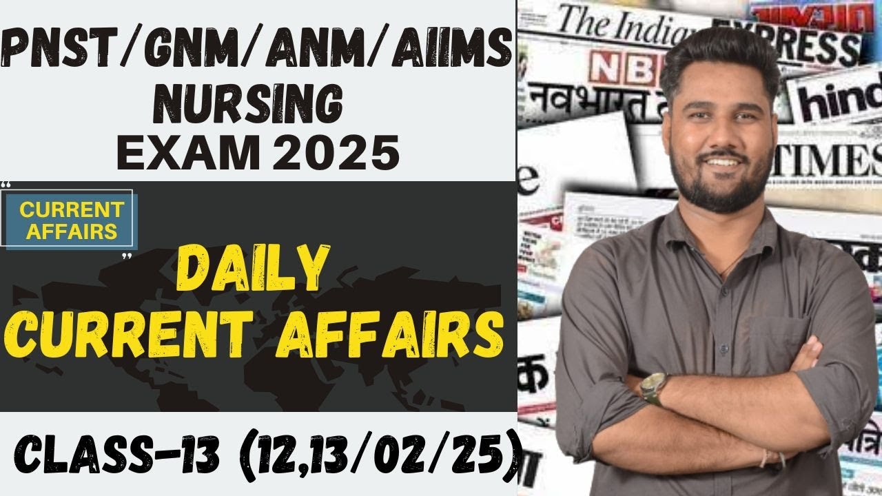 12,13/02/25 Daily Current Affairs||PNST,GNM,ANM,AIIMS NURSING EXAM 2025||BY VIKAS SIR #shikshamedico