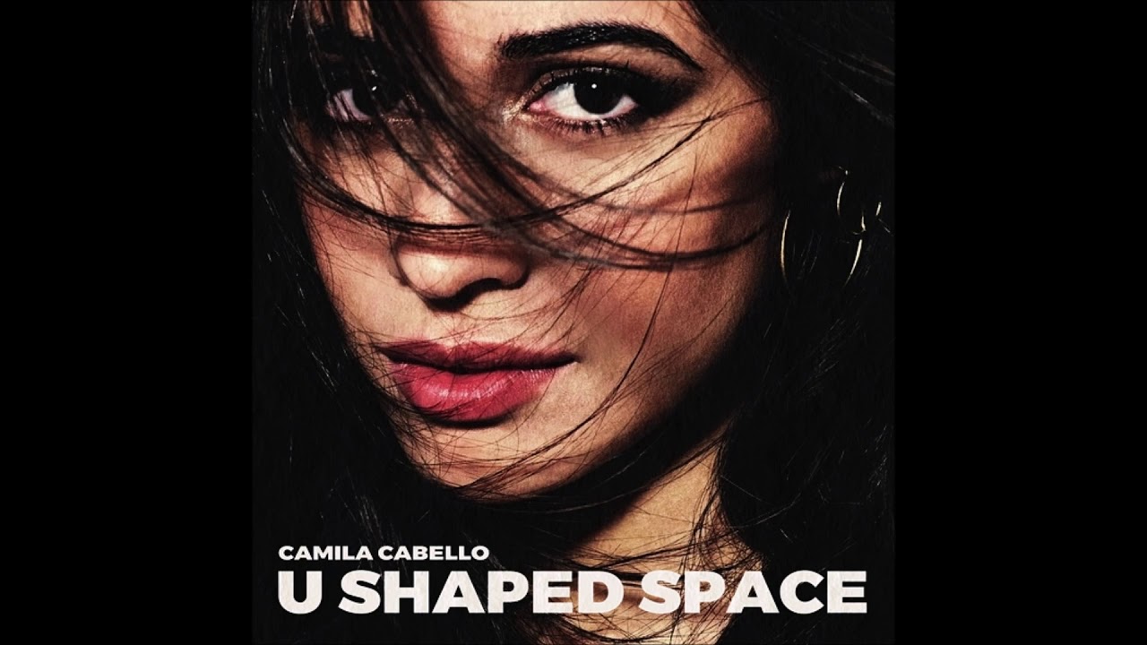 Camila Cabello  - U Shaped Space (Audio)