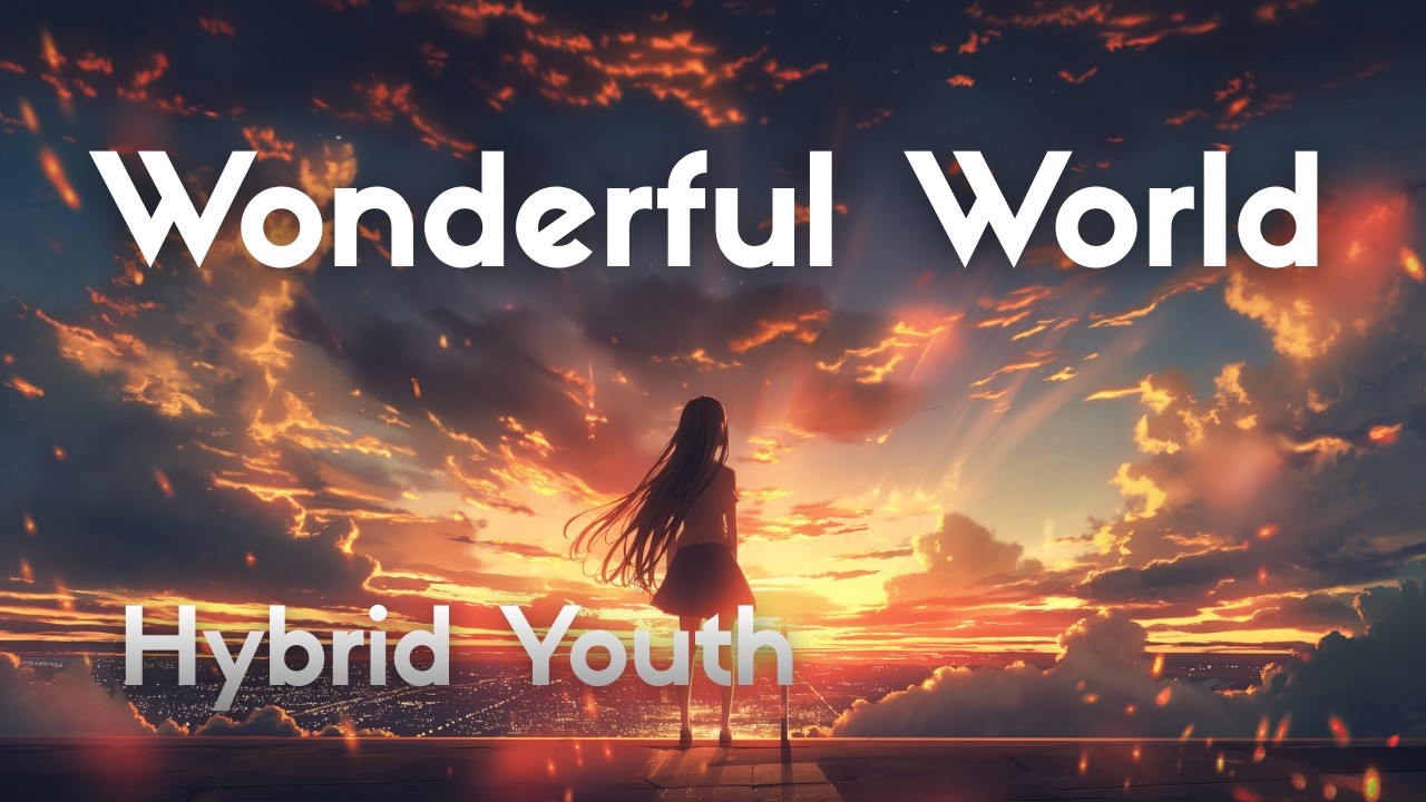 Wonderful World / Hybrid Youth