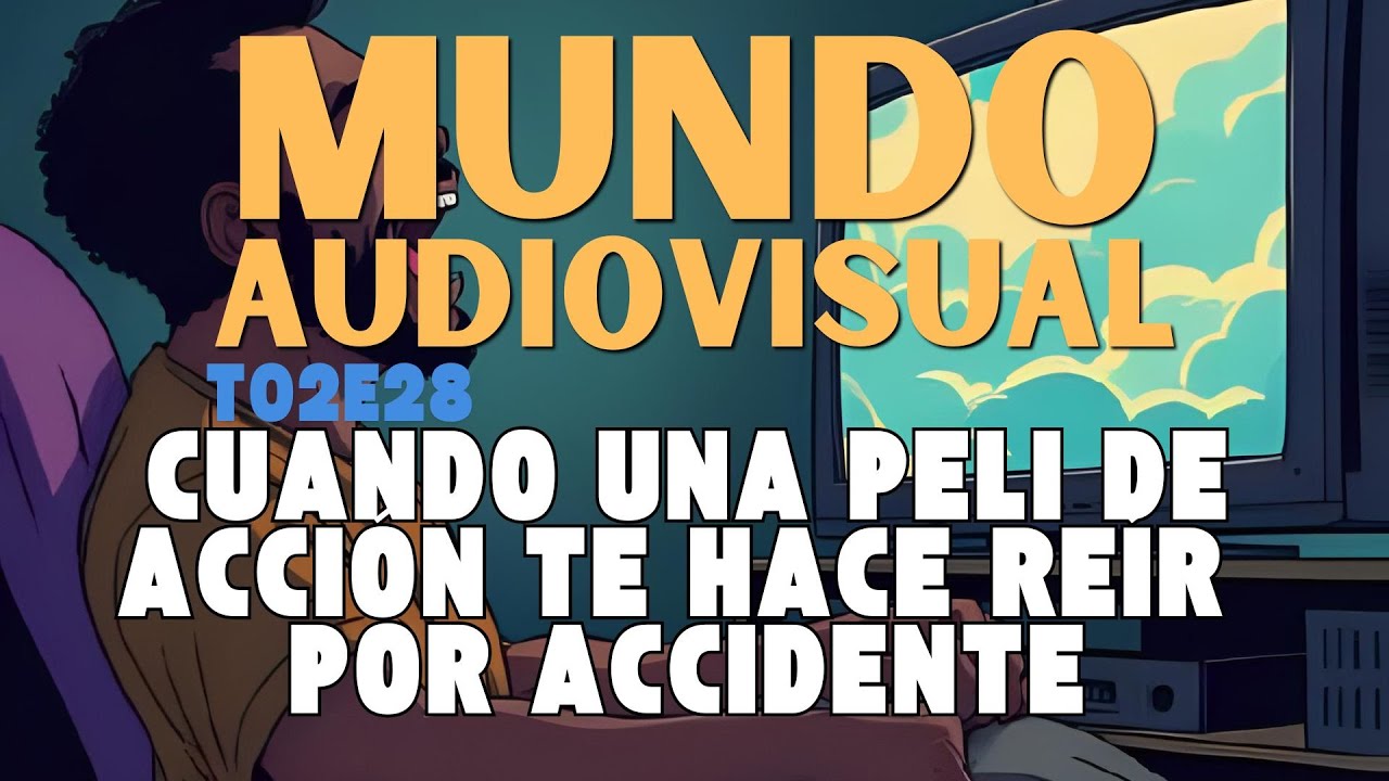 T02E28 - Cuando una peli de acción te hace reír por accidente