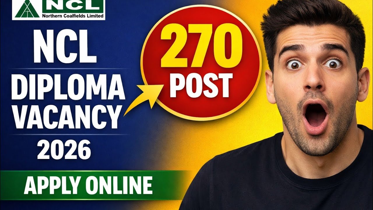 NCL Diploma Recruitment 2026 | 270 Post | Apply Online | Northern Coalfields Limited