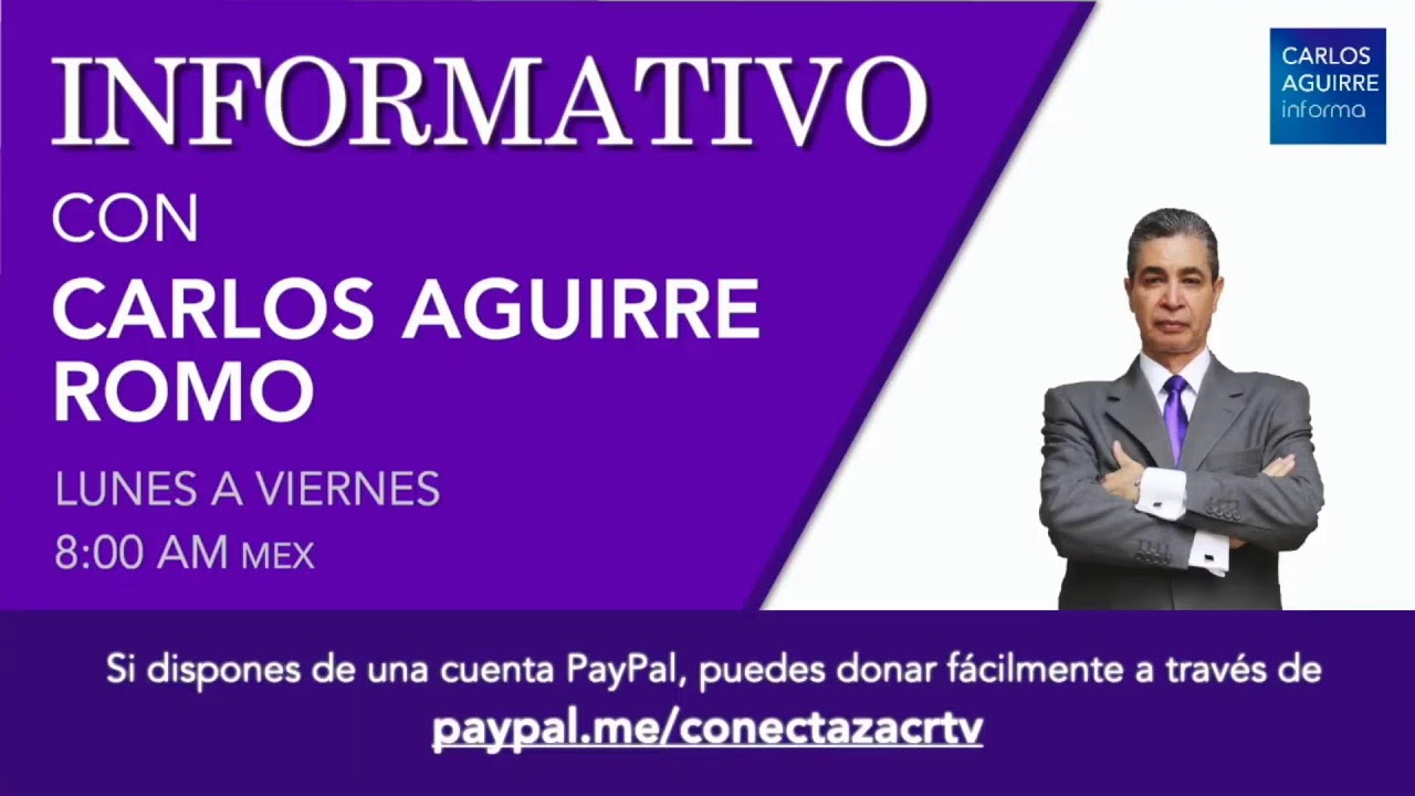 Informativo con Carlos Aguirre Romo - 6 de Marzo 2026