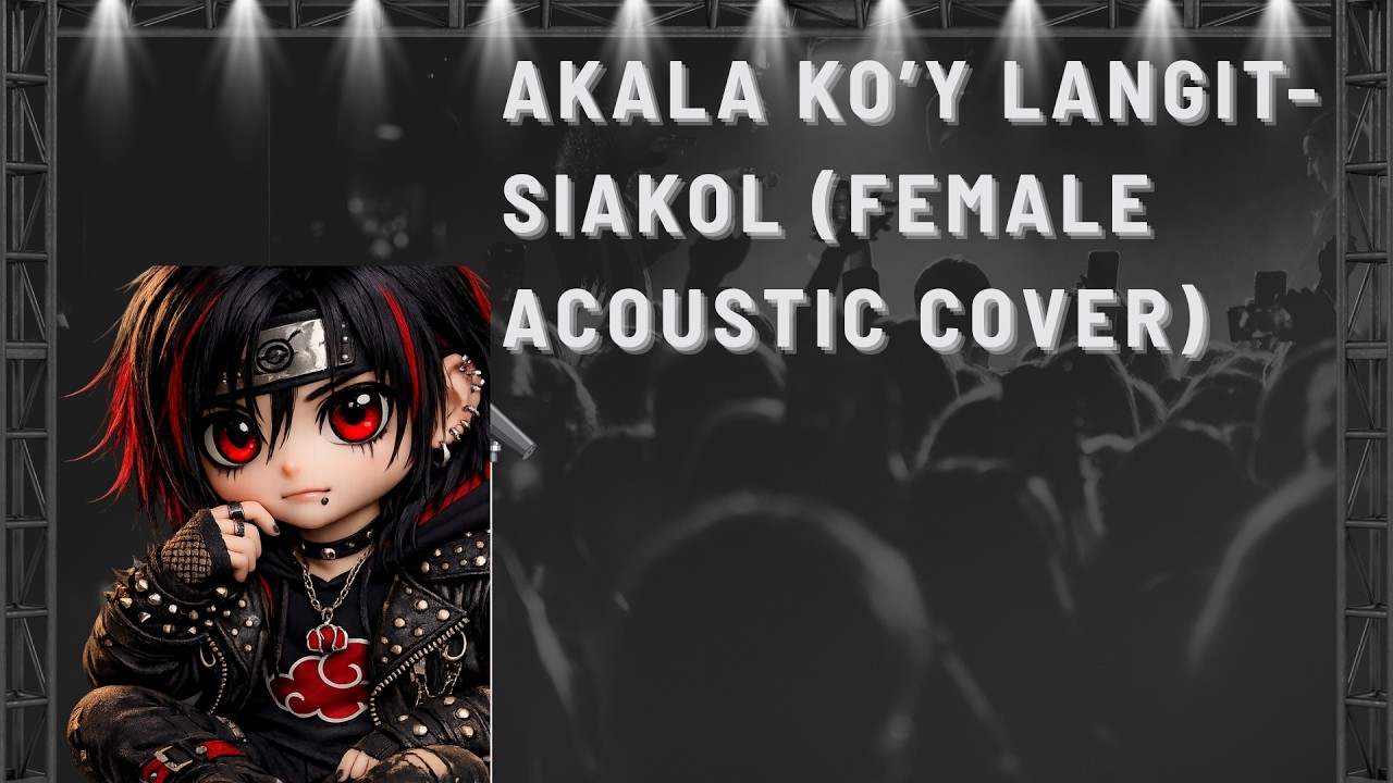 AKALA KO'Y LANGIT - SIAKOL (FEMALE ACOUSTIC COVER)