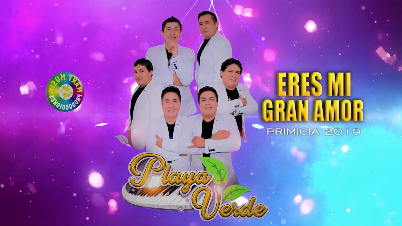 ERES MI GRAN AMOR - PLAYA VERDE PRIMICIA 2019