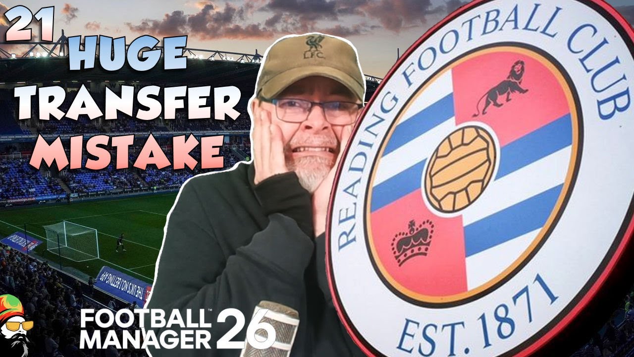 FM26 - I May Have Made A Terrible Mistake - EP21 Reading Revival