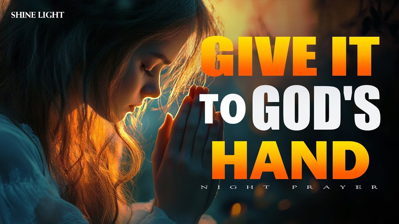 Leave Your Worries to God Tonight | A Powerful Night Prayer for Peace, Healing | Night Prayer