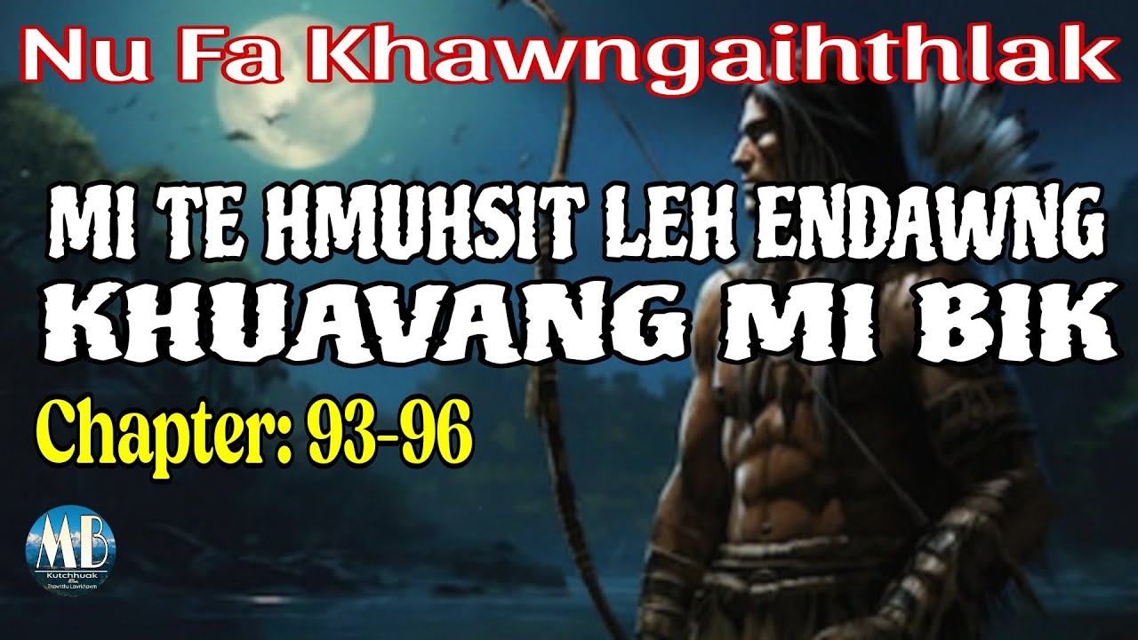 MI TE HMUHSIT LEH ENDAWNG KHUAVANG MI BIK (93-96)