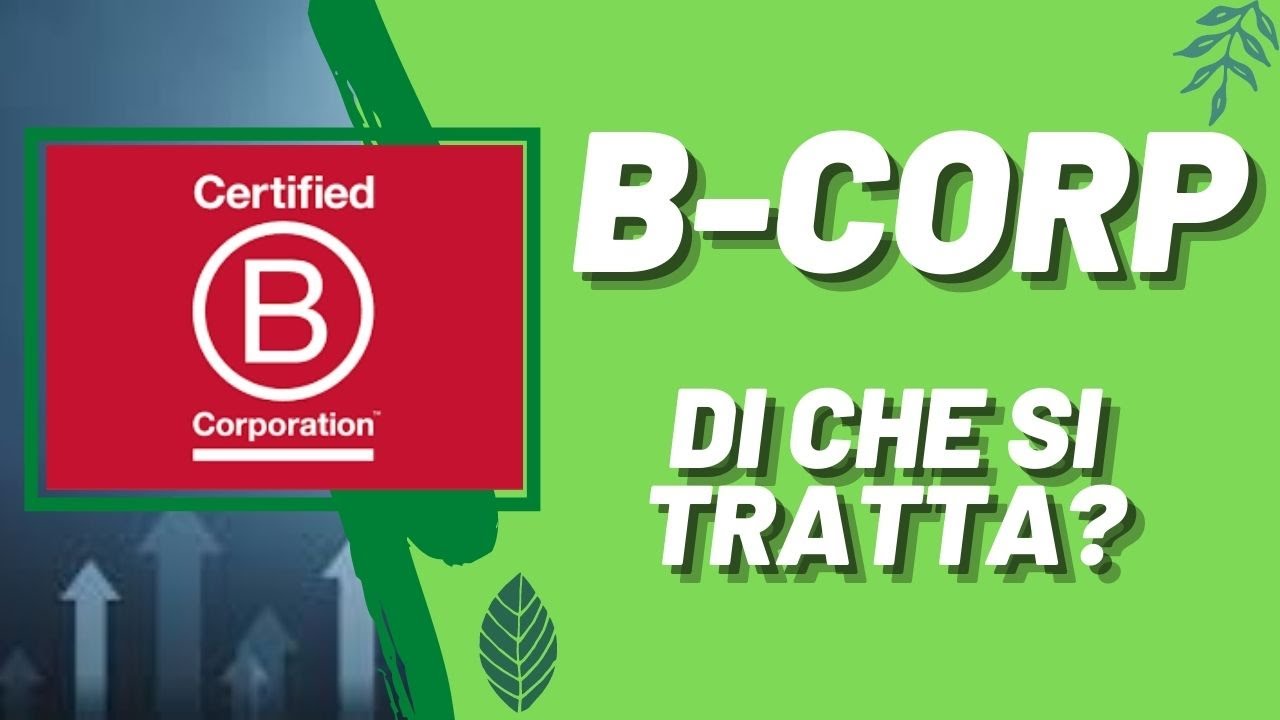 B-CORP (Benefit corporation) o società BENEFIT: di che si tratta? ♻️ | Spiegato SEMPLICE