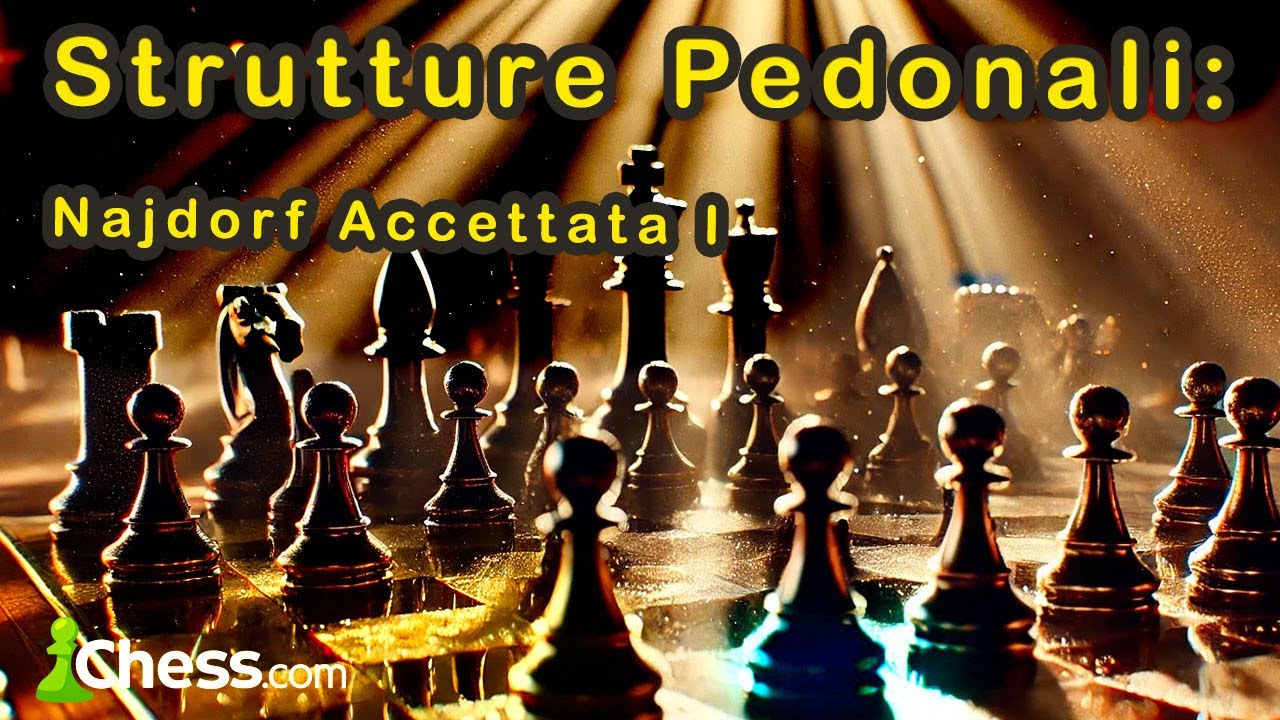 Struttura Najdorf Accettata I: Piani Generali + Spinte di Rottura sul lato di Donna