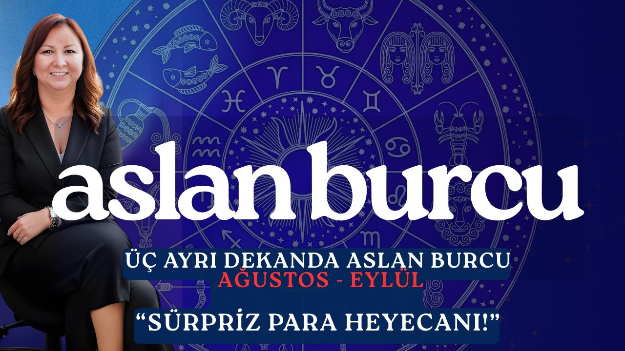 ASLAN Burcu Dekanlarına Göre Ağustos Eylül 2025 #astroloji #aslanburcu